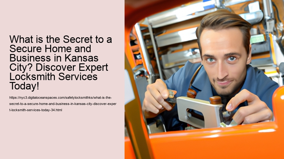 What is the Secret to a Secure Home and Business in Kansas City? Discover Expert Locksmith Services Today!