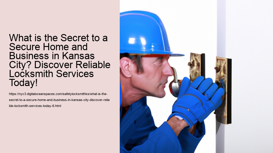 What is the Secret to a Secure Home and Business in Kansas City? Discover Reliable Locksmith Services Today!