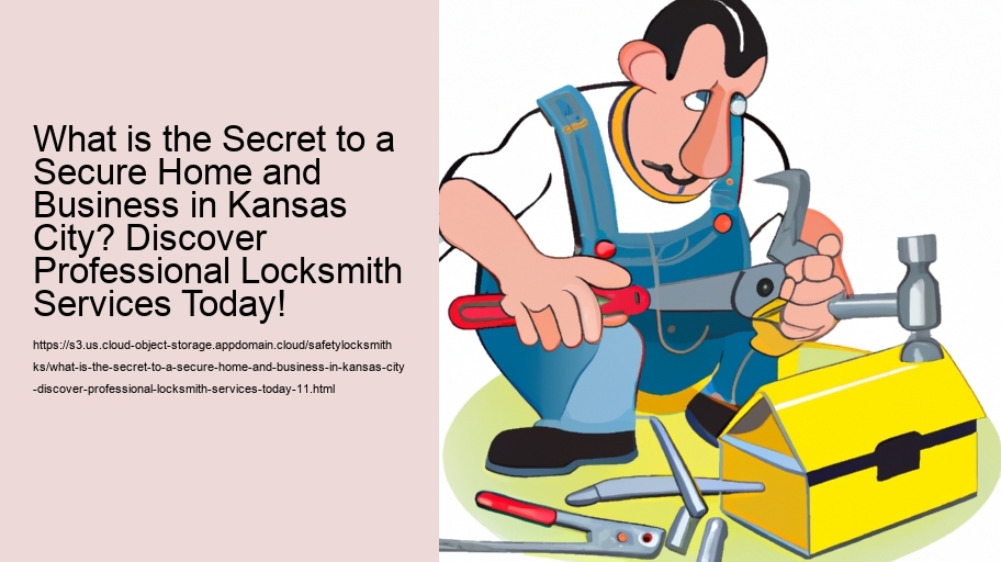 What is the Secret to a Secure Home and Business in Kansas City? Discover Professional Locksmith Services Today!