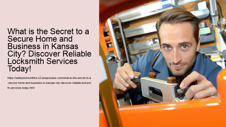 What is the Secret to a Secure Home and Business in Kansas City? Discover Reliable Locksmith Services Today!